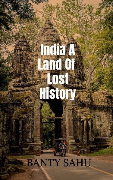 India A Land Of Lost History