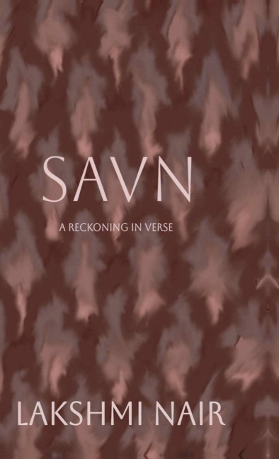 Savn: A reckoning in verse