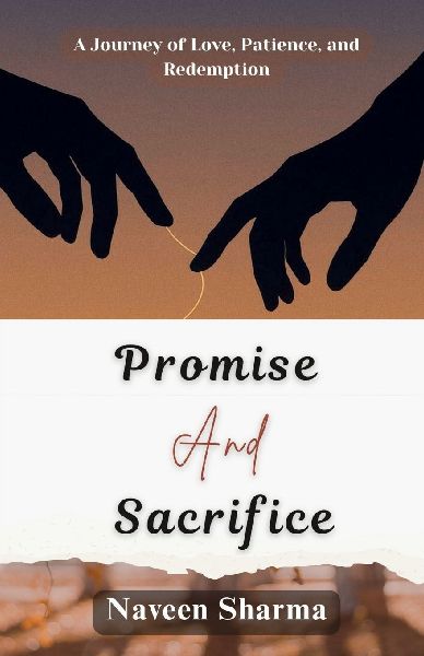 Promise and Sacrifice: A Journey of Love, Patience, and Redemption