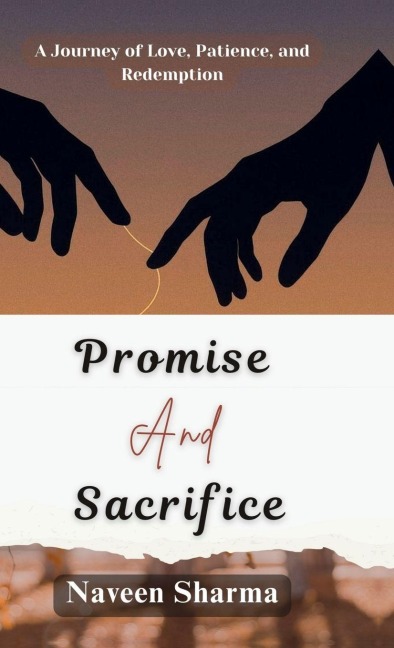 Promise and Sacrifice: A Journey of Love, Patience, and Redemption