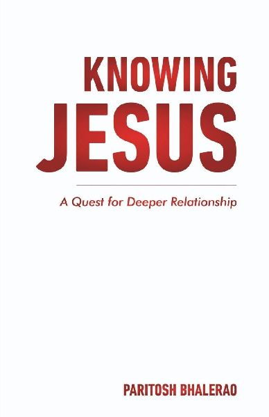 Knowing Jesus: A Quest for Deeper Relationship