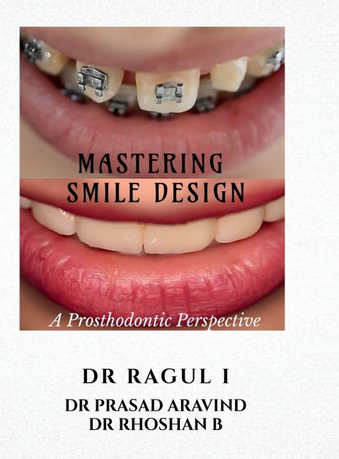 Mastering Smile Design: A Prosthodontic Perspective