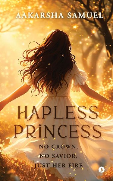 Hapless Princess: No Crown. No Savior. Just Her Fire