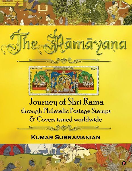 The Ramayana: Journey of Shri Rama through Philatelic Postage Stamps and Covers issued worldwide