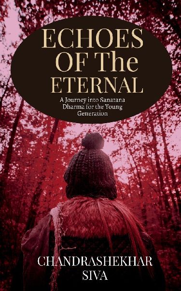 Echoes of the Eternal: A Journey into Sanatana Dharma for the Young Generation