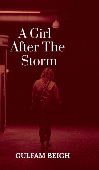 A Girl After The Storm: Novel