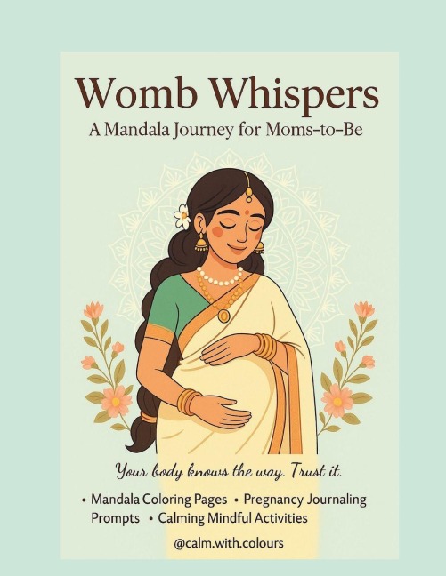 Womb Whispers: A Mindful Pregnancy Companion with Mandalas, Affirmations & Baby Bonding Prompts