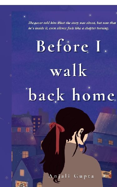Before I walk back home: A journey through heartbreak, healing, and the magic of meeting yourself again.