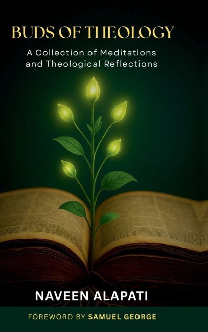 Buds of Theology: A Collection of Meditations and Theological Reflections