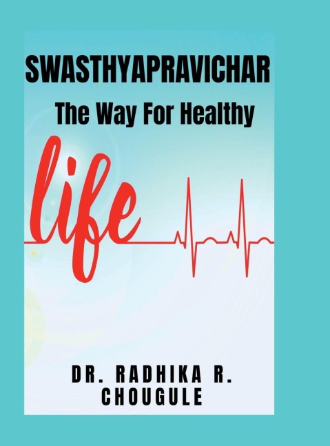 SWASTHYAPRAVICHAR - The Way For Healthy Life