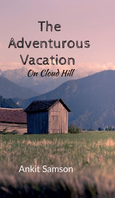The Adventurous Vacation: On Cloud Hill