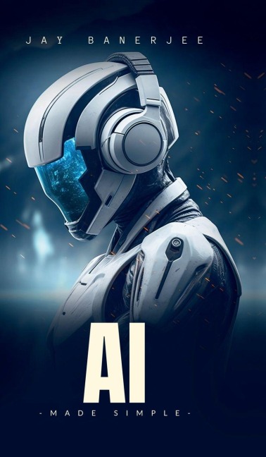 AI Made Simple: "A Beginner's Guide to Smart Machines"