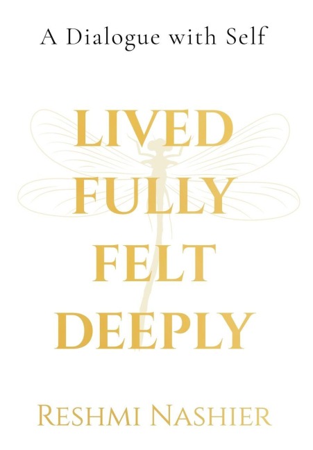 Lived Fully, Felt Deeply (Hardcase with DustJacket): A Dialogue with Self
