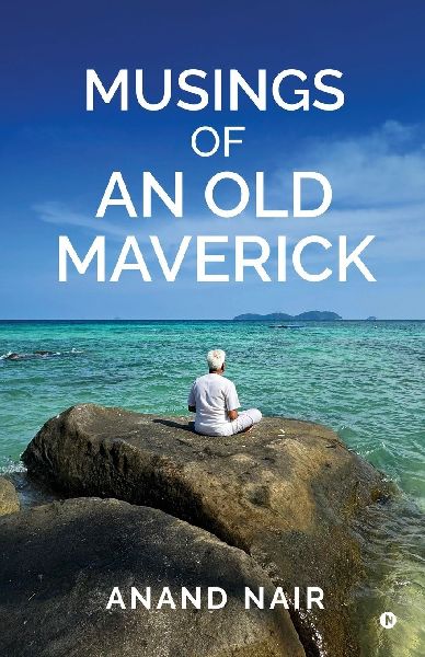 Musings Of An Old Maverick