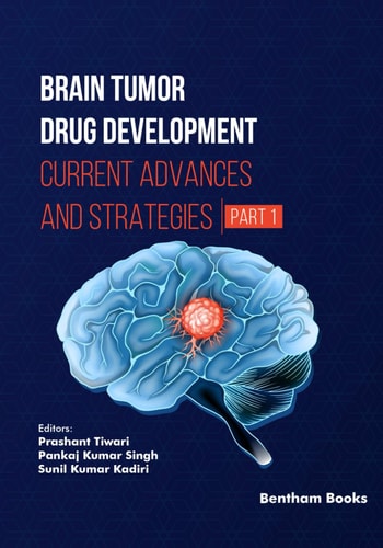 Brain Tumor Drug Development Current Advances and Strategies (Part 1)