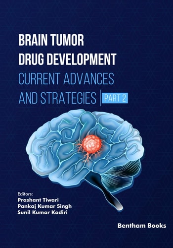 Brain Tumor Drug Development Current Advances and Strategies (Part 2)
