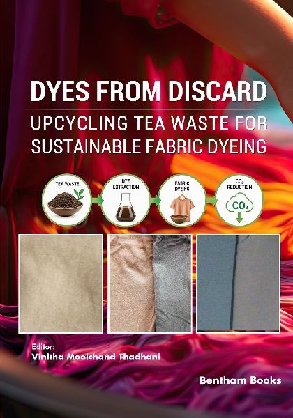 Dyes from Discard: Upcycling Tea Waste for Sustainable Fabric Dyeing