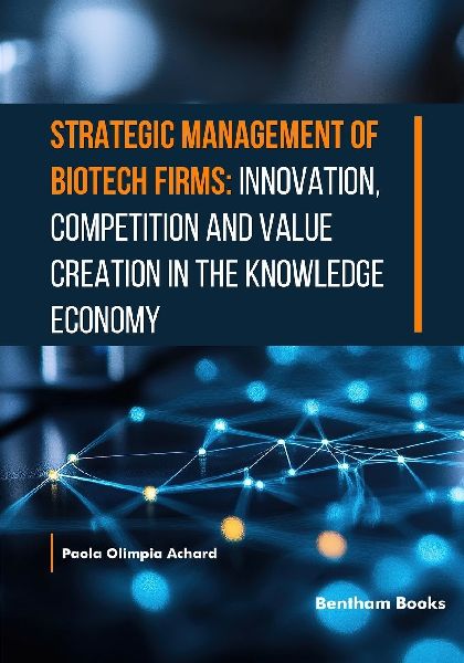 Strategic Management of Biotech Firms: Innovation, Competition and Value Creation in the Knowledge Economy