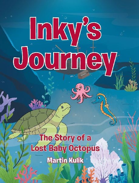 Inkys Journey: The Story of a Lost Baby Octopus