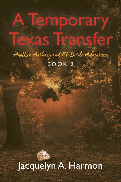 A Temporary Texas Transfer: Another Anthony and McBride Adventure