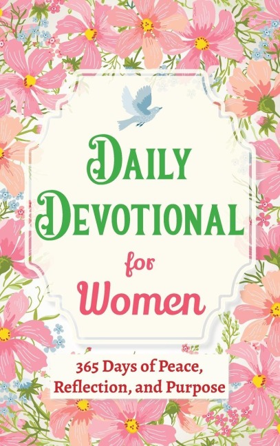 Daily Devotional for Women - 365 Days of Peace, Reflection, and Purpose: Christian Gifts for Women - a Year of Bible Reflections and One-Minute Conversations with God