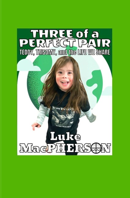 Three of a Perfect Pair: Teddy, Trisomy, and the Life We Share
