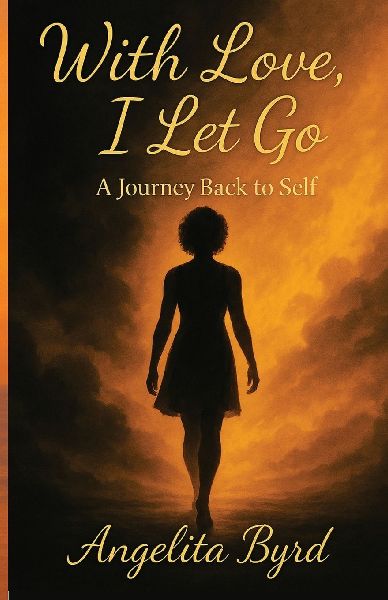With Love, I Let Go: A Journey Back to Self