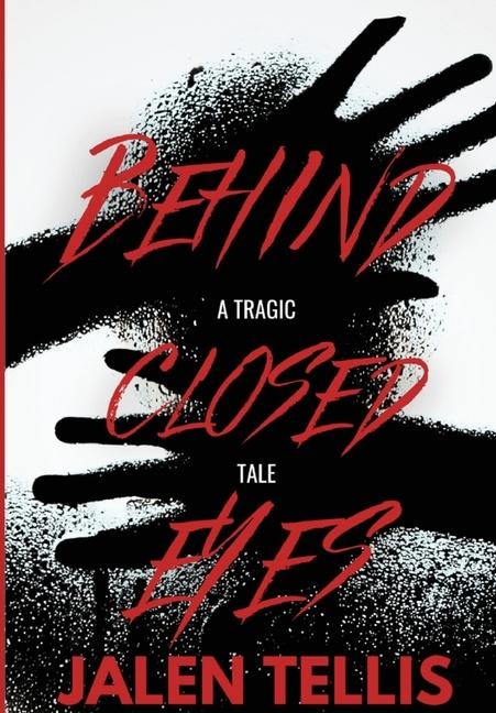Behind Closed Eyes: A Tragic Tale