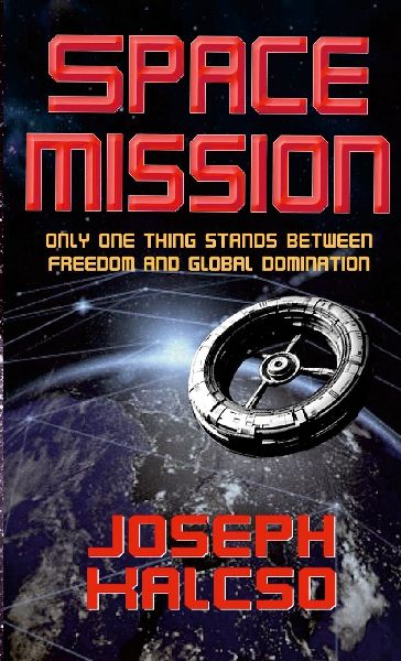 Space Mission: Only One Thing Stands Between Freedom and Global Domination