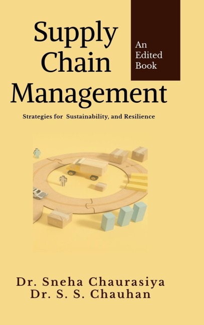 Supply Chain Management: Strategies for Sustainability, and Resilience