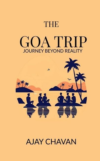 The Goa Trip: Journey Beyond Reality