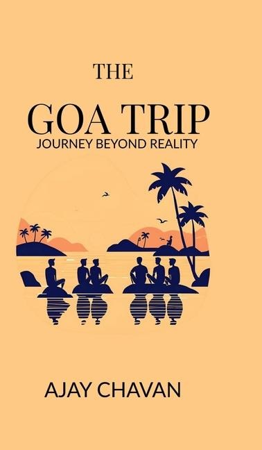 The Goa Trip: Journey Beyond Reality
