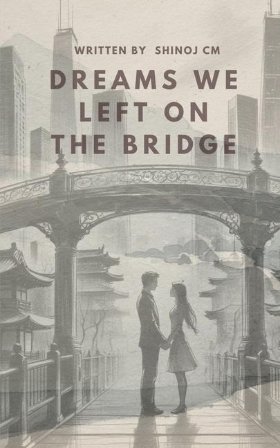 Dreams We Left on the Bridge