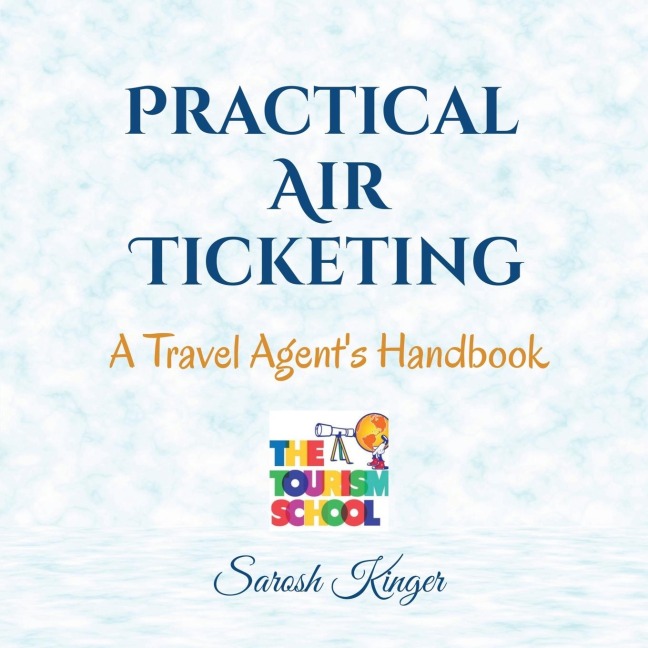 Practical Air Ticketing: A Travel Agents Handbook
