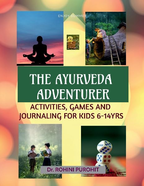 The Ayurveda Adventurer: Activities, Games and Journaling for kids 6-14 yrs