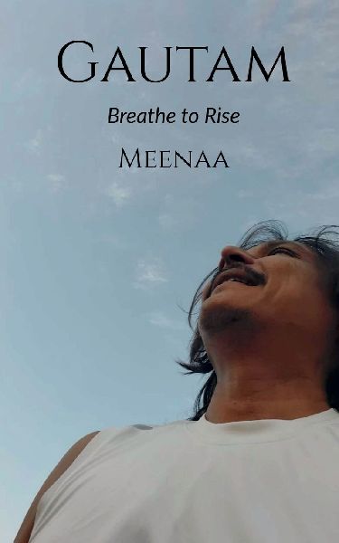 Gautam: Breathe to Rise