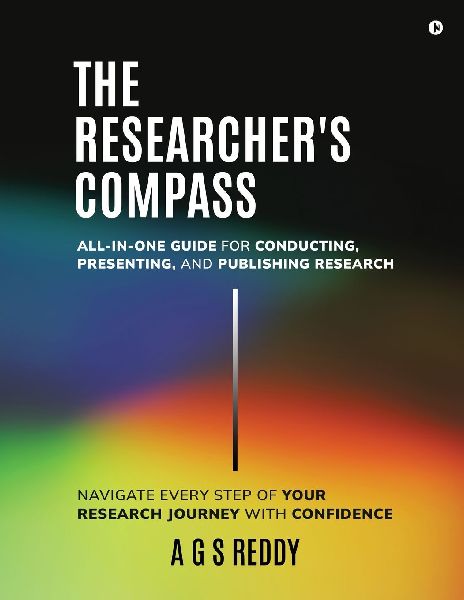 The Researchers Compass: All-in-one Guide for Conducting, Presenting, and Publishing Research