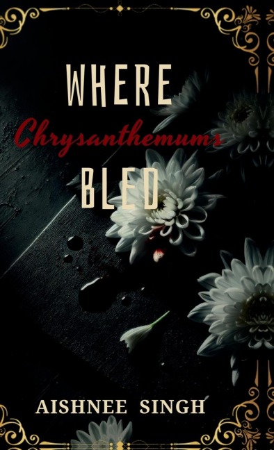 Where Chrysanthemums Bled