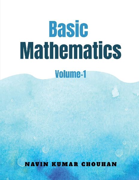 Basic Mathematics-1: Volume-1