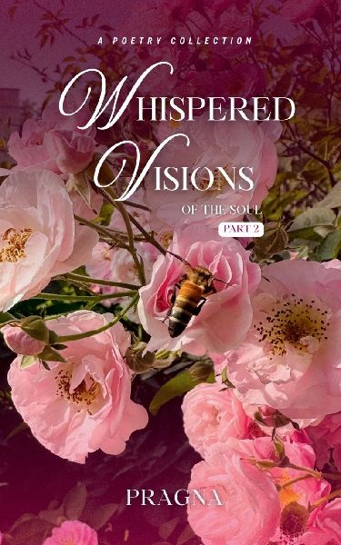 Whispered Visions of the Soul (Part 2)