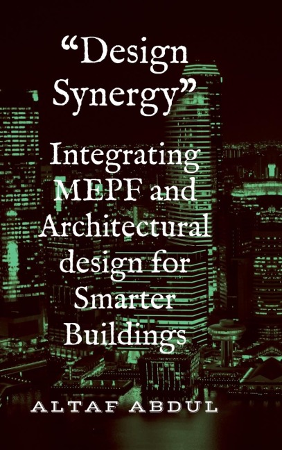 Integrating MEPF and Architectural design for Smarter Buildings: Choose your right design partner