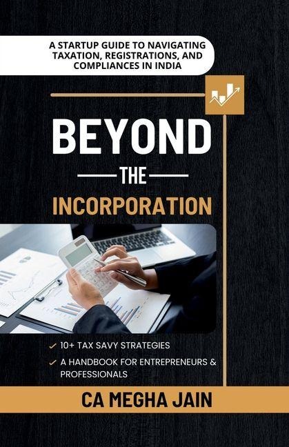 Beyond the Incorporation: A Startup Guide to Navigating Taxation, Registrations, and Compliances in India