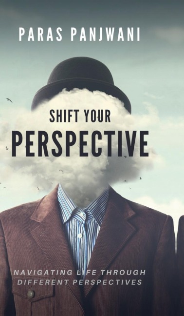 Shift Your Perspective: Navigating Life Through Different Perspectives