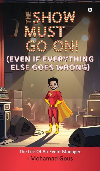 THE SHOW MUST GO ON! (Even if Everything Else Goes Wrong)