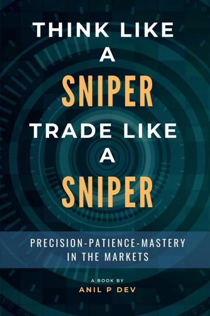 Think Like a Sniper, Trade Like a Sniper: Precision, Patience, and Mastery in the Markets