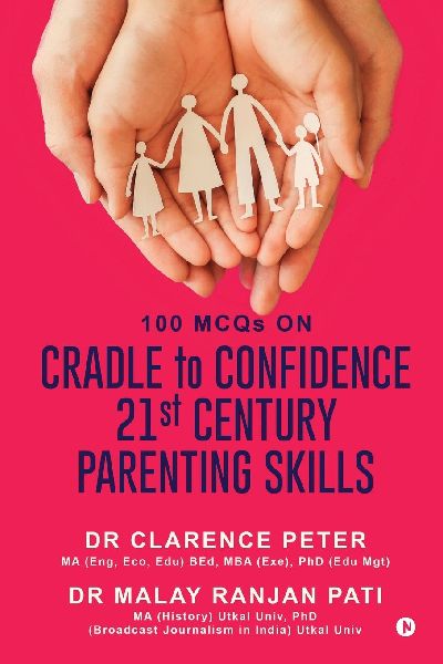 100 MCQs on CRADLE to CONFIDENCE 21st CENTURY PARENTING SKILLS