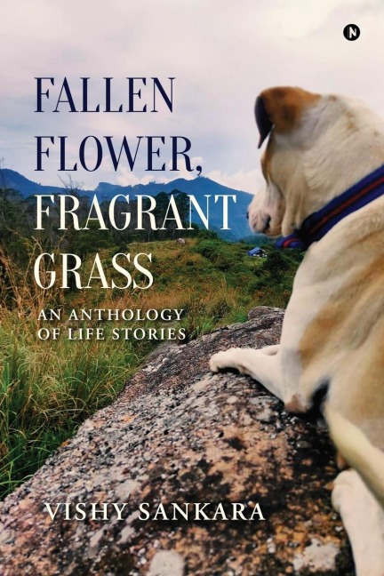 Fallen Flower, Fragrant Grass: An Anthology of Life Stories