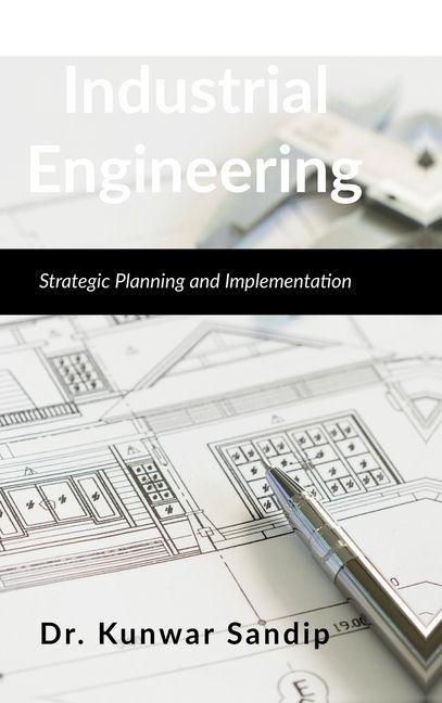 Industrial Engineering: Strategic Planning and Implementation