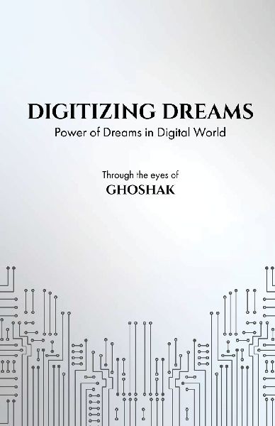Digitizing Dreams: Power of Dreams in Digital World