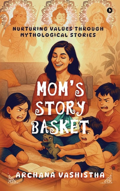 Mom's Story Basket (Colour): Nurturing Values through Mythological Stories